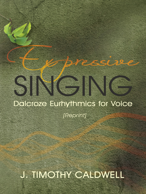 Title details for Expressive Singing by J. Timothy Caldwell - Available